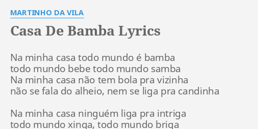 "CASA DE BAMBA" LYRICS By MARTINHO DA VILA: Na Minha Casa Todo...