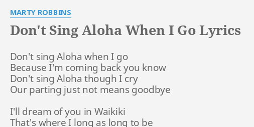 don-t-sing-aloha-when-i-go-lyrics-by-marty-robbins-don-t-sing-aloha