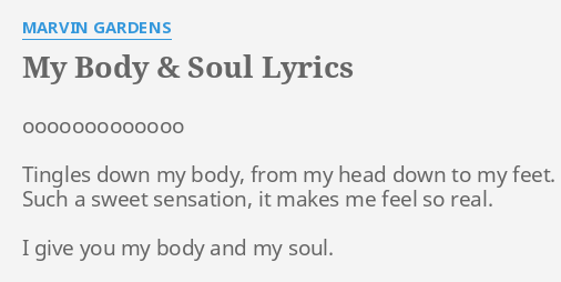 My Body Soul Lyrics By Marvin Gardens Ooooooooooooo Tingles Down My