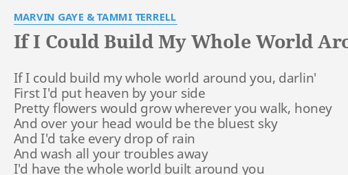 if could build my whole world around you lyrics