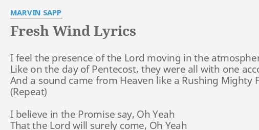 Fresh Wind Lyrics By Marvin Sapp I Feel The Presence