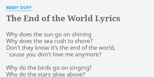 Why Does The Sun Go On Shining Lyrics Goreng