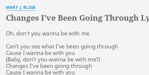 changes-i-ve-been-going-through-lyrics-by-mary-j-blige-oh-don-t