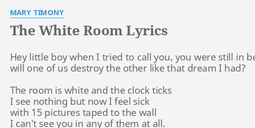 The White Room Lyrics By Mary Timony Hey Little Boy When