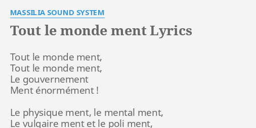 "TOUT LE MONDE MENT" LYRICS By MASSILIA SOUND SYSTEM: Tout Le Monde ...