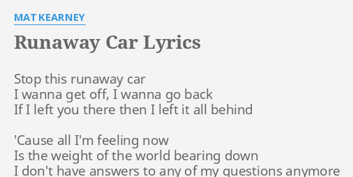 Runaway Car Lyrics By Mat Kearney Stop This Runaway Car