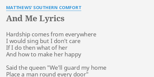 And Me Lyrics By Matthews Southern Comfort Hardship Comes From