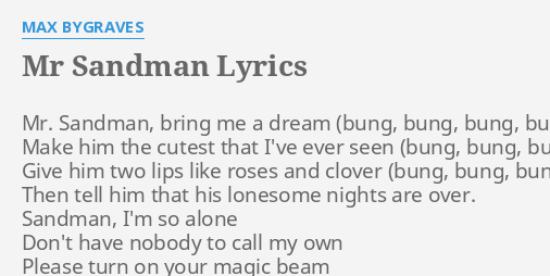 Mr Sandman Lyrics By Max Bygraves Mr Sandman Bring Me