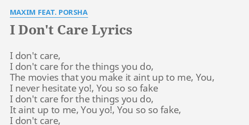 I Don T Care Lyrics By Maxim Feat Porsha I Don T Care I