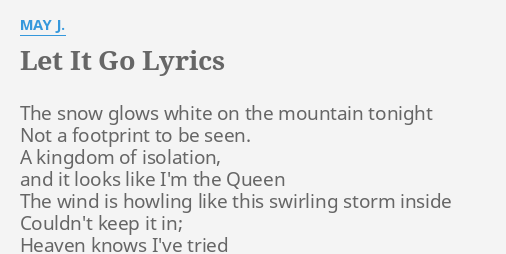 Let It Go Lyrics By May J The Snow Glows White