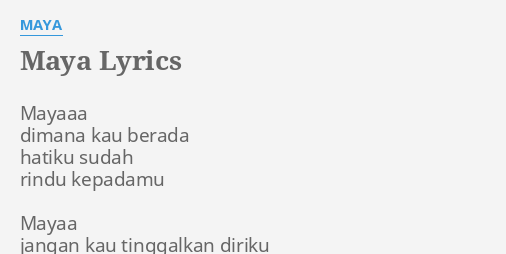 Maya Lyrics By Maya Mayaaa Dimana Kau Berada 