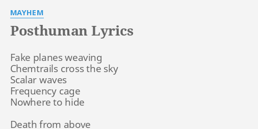 Posthuman Lyrics By Mayhem Fake Planes Weaving Chemtrails