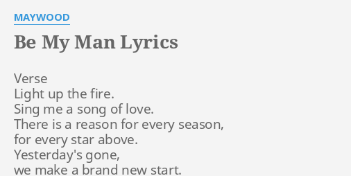 Be My Man Lyrics By Maywood Verse Light Up The