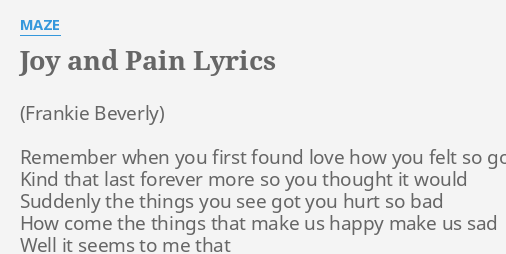 Joy And Pain Lyrics By Maze Remember When You First