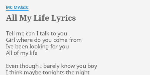 All My Life Lyrics By Mc Magic Tell Me Can I