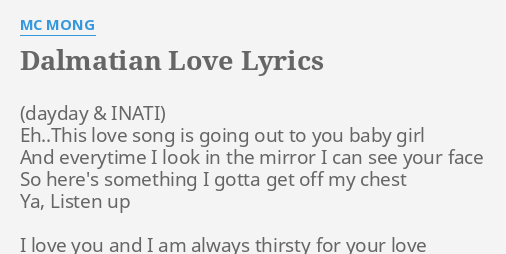 Dalmatian Love Lyrics By Mc Mong Eh This Love Song Is