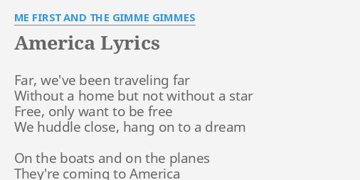 America Lyrics By Me First And The Gimme Gimmes Far We Ve Been Traveling