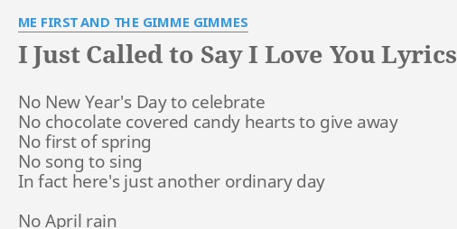 I Just Called To Say I Love You Lyrics By Me First And The Gimme Gimmes No New Year S Day