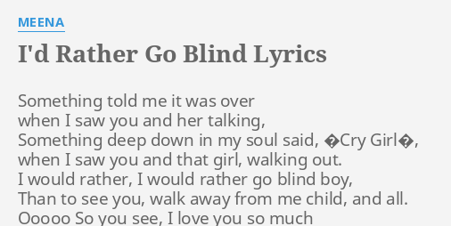 i-d-rather-go-blind-lyrics-by-meena-something-told-me-it