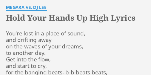 Hold Your Hands Up High Lyrics By Megara Vs Dj Lee You Re Lost In A