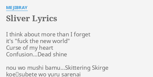 Sliver Lyrics By Mejibray I Think About More