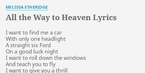 All The Way To Heaven Lyrics By Melissa Etheridge I Want To Find