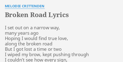 Broken Road Lyrics By Melodie Crittenden I Set Out On