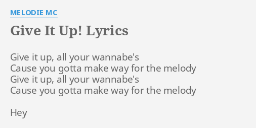 "GIVE IT UP!" LYRICS By MELODIE MC: Give It Up, All...