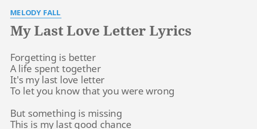 My Last Love Letter Lyrics By Melody Fall Forgetting Is Better A