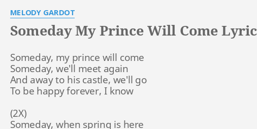 Someday My Prince Will Come Lyrics By Melody Gardot Someday My Prince Will