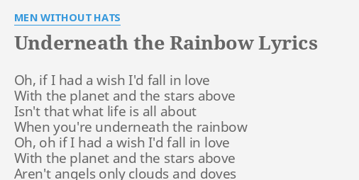 Underneath The Rainbow Lyrics By Men Without Hats Oh If I Had