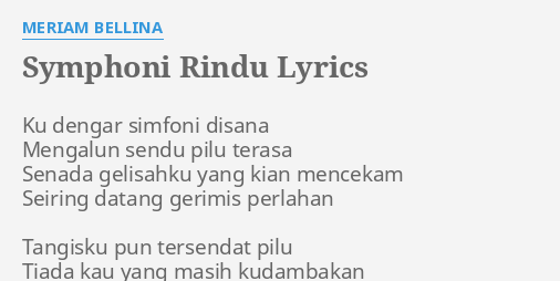 Symphoni Rindu Lyrics By Meriam Bellina Ku Dengar Simfoni Disana