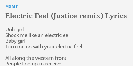 Electric Feel Justice Remix Lyrics By Mgmt Ooh Girl Shock Me