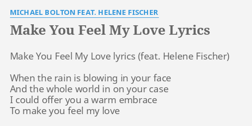 Make You Feel My Love Lyrics By Michael Bolton Feat Helene