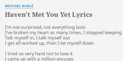 haven-t-met-you-yet-lyrics-by-michael-bubl-i-m-not-surprised-not