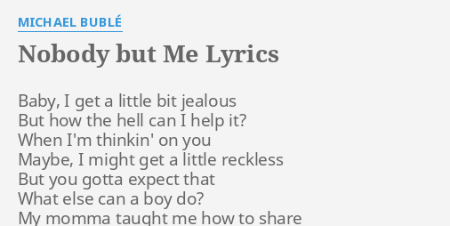 nobody-but-me-lyrics-by-michael-bubl-baby-i-get-a