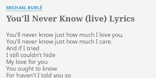 You Ll Never Know Live Lyrics By Michael Buble You Ll Never Know Just