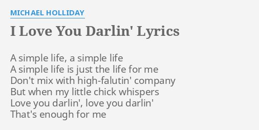 I Love You Darlin Lyrics By Michael Holliday A Simple Life A