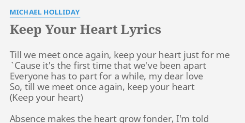 Keep Your Heart Lyrics By Michael Holliday Till We Meet Once