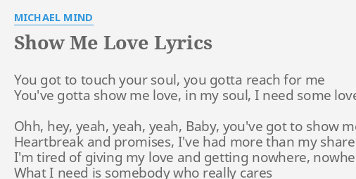 Show Me Love Lyrics By Michael Mind You Got To Touch