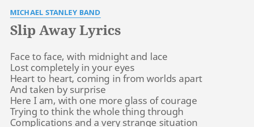 Slip Away Lyrics By Michael Stanley Band Face To Face With