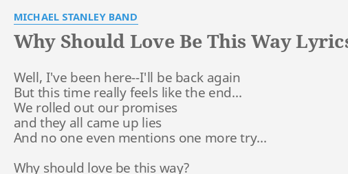 Why Should Love Be This Way Lyrics By Michael Stanley Band Well