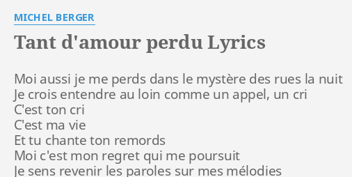 Tant D Amour Perdu Lyrics By Michel Berger Moi Aussi Je Me