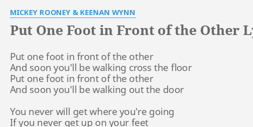 you gotta put one foot in front of the other lyrics