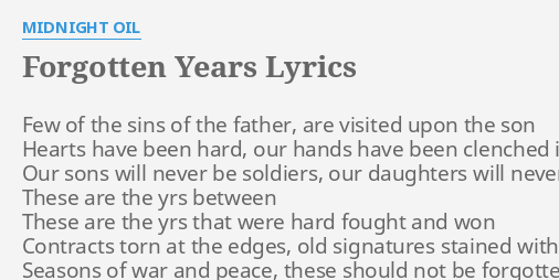 Forgotten Years Lyrics By Midnight Oil Few Of The Sins