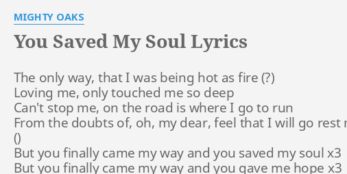 You Saved My Soul Lyrics By Mighty Oaks The Only Way That