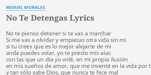 No Te Detengas Lyrics By Miguel Morales No Te Pienso Detener