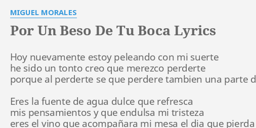 Por Un Beso De Tu Boca Lyrics By Miguel Morales Hoy Nuevamente Estoy Peleando 9917