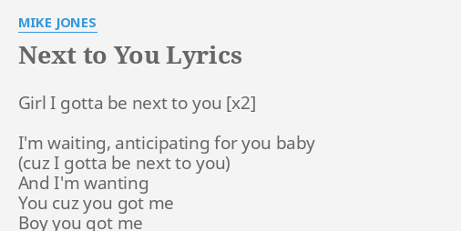 Next To You Lyrics By Mike Jones Girl I Gotta Be