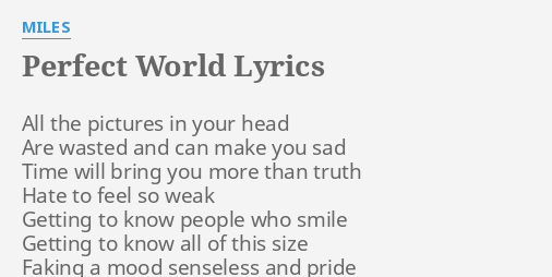 Perfect World Lyrics By Miles All The Pictures In